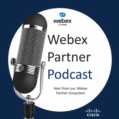 Webex Partner Podcast: Kollective und Cisco definieren die Zusammenarbeit per Video neu